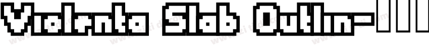 Violenta Slab Outlin字体转换